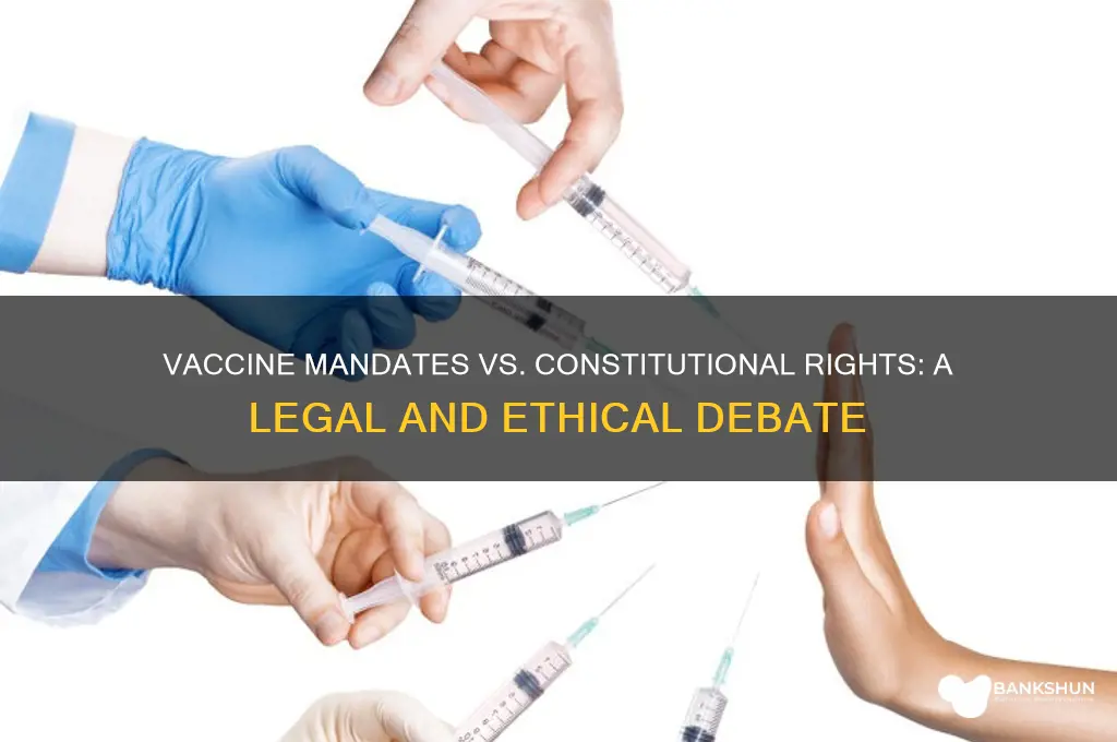is forcing a vaccine against constitutional rights