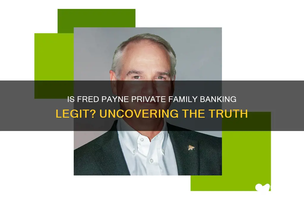 is fred payne private family banking legit