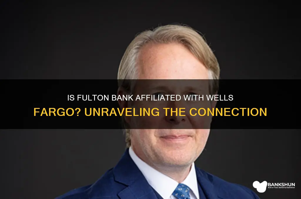 is fulton bank affiliatef with wells fargo