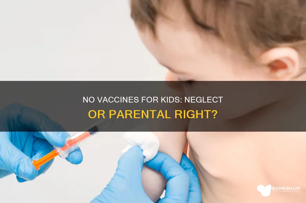 is giving your children no vaccines abuse