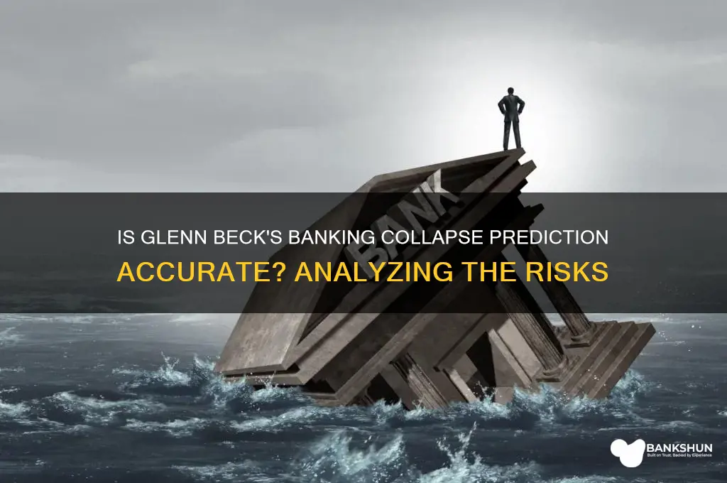 is glenn beck right about banking collapse