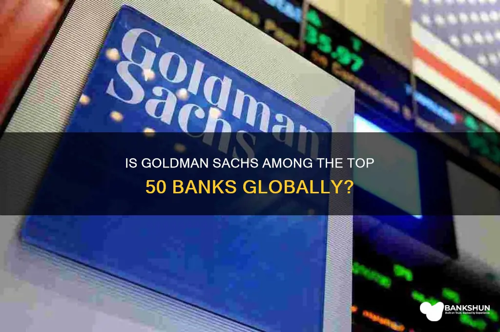 is goldman sachs a top 50 bank