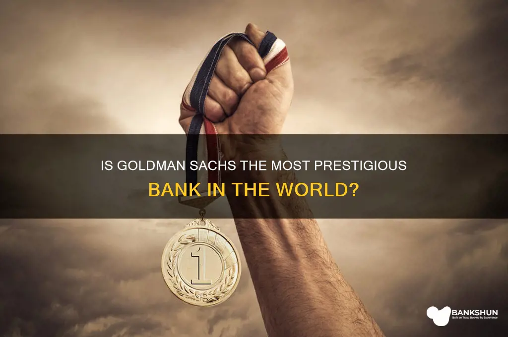 is goldman sachs the most prestigious bank