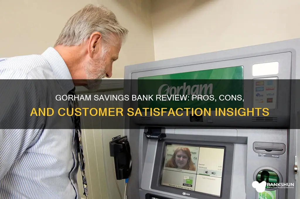 is gorham savings bank a good bank
