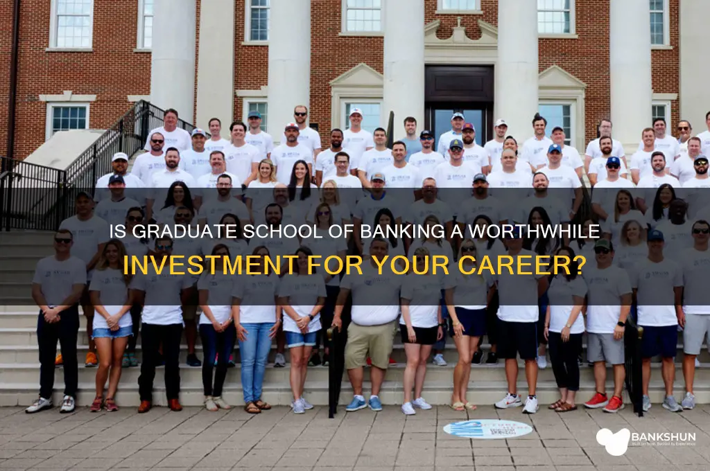 is graduate school of banking worth it
