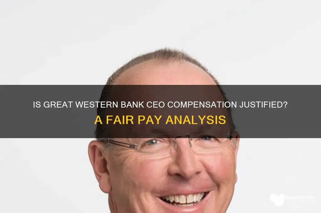 is great western bank ceo pay fair