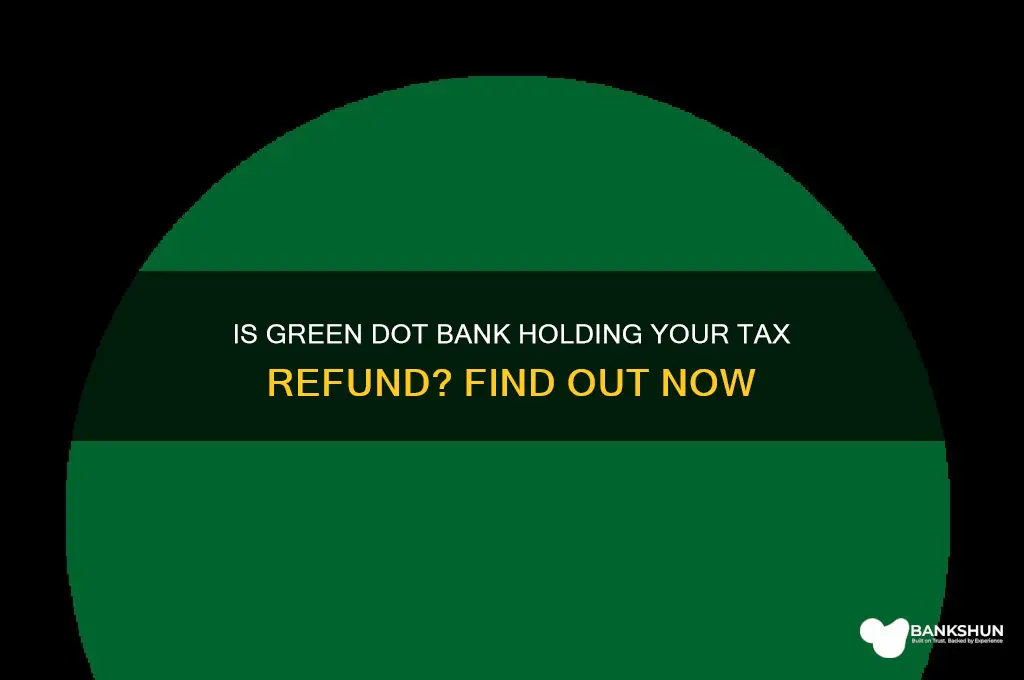 is green dot bank my tax refund