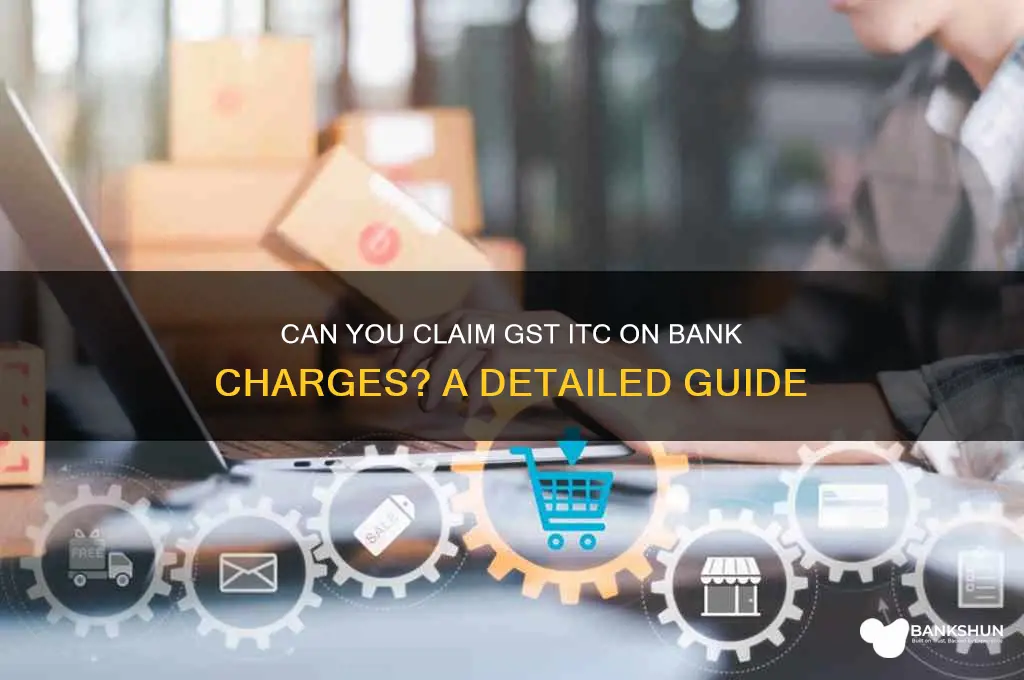 is gst itc available on bank charges
