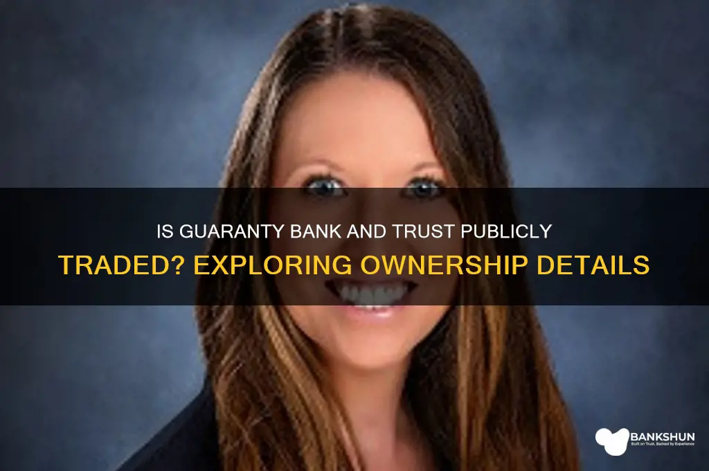 is guaranty bank and trust publily traded