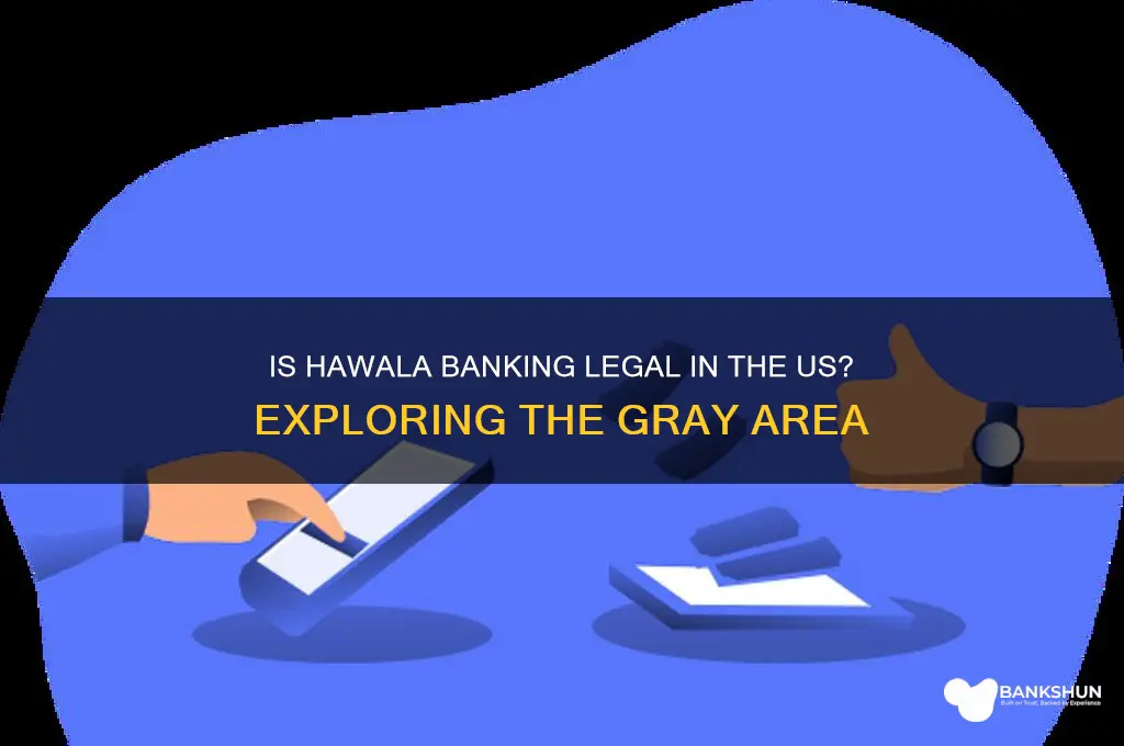 is hawala banking legal in the us