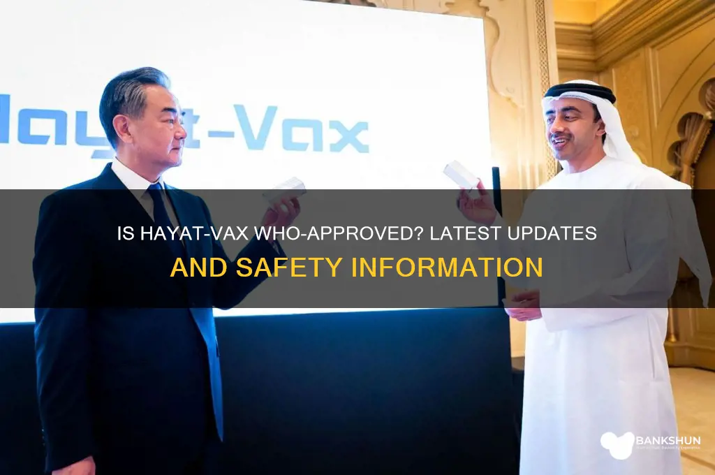is hayat-vax vaccine approved by who