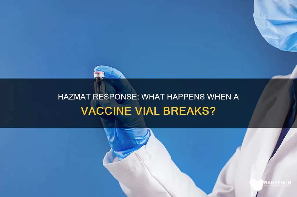 is hazmat called if vaccine vile broken