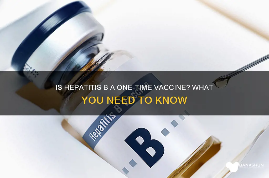 is hep b a one time vaccine