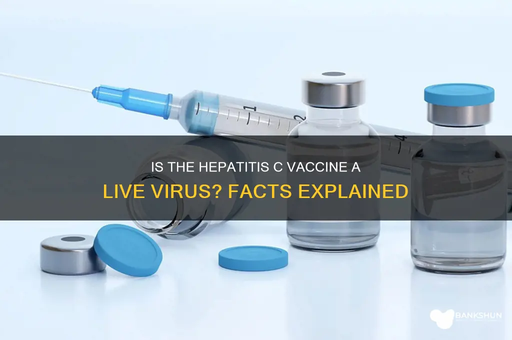 is hep c vaccine a live virus