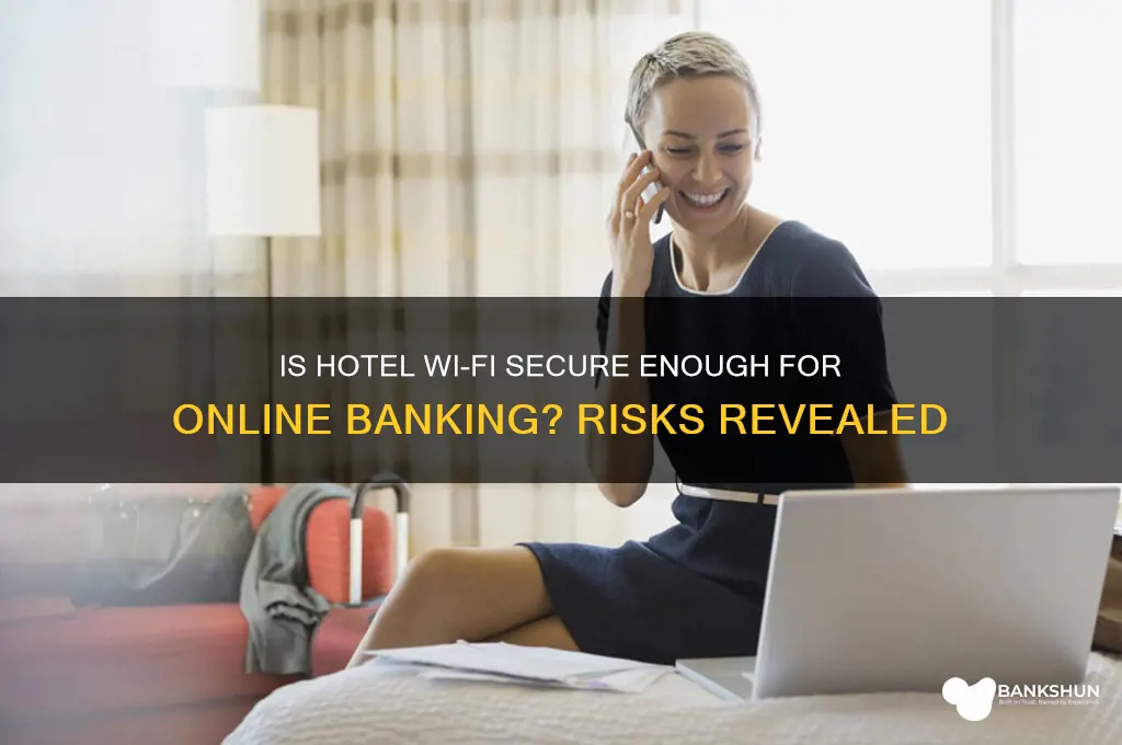 is hotel wifi safe for internet banking