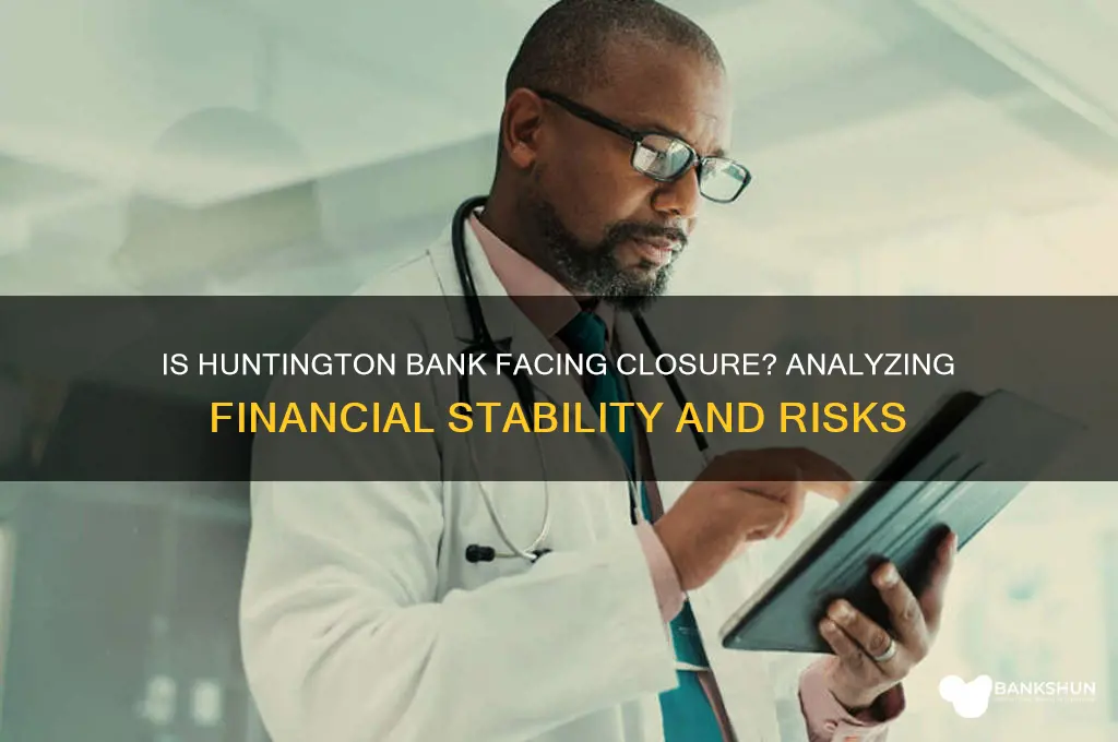 is huntington bank at risk of closing