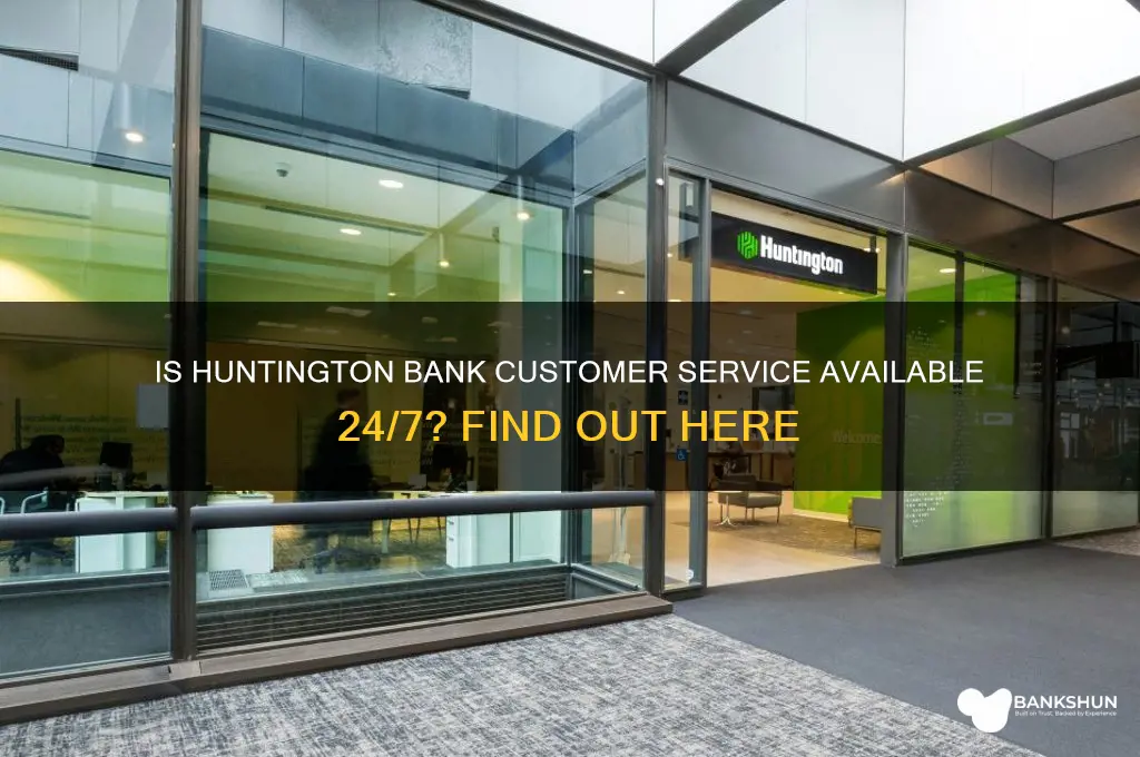 is huntington bank customer service 24 hours