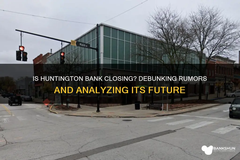 is huntington bank going out of business
