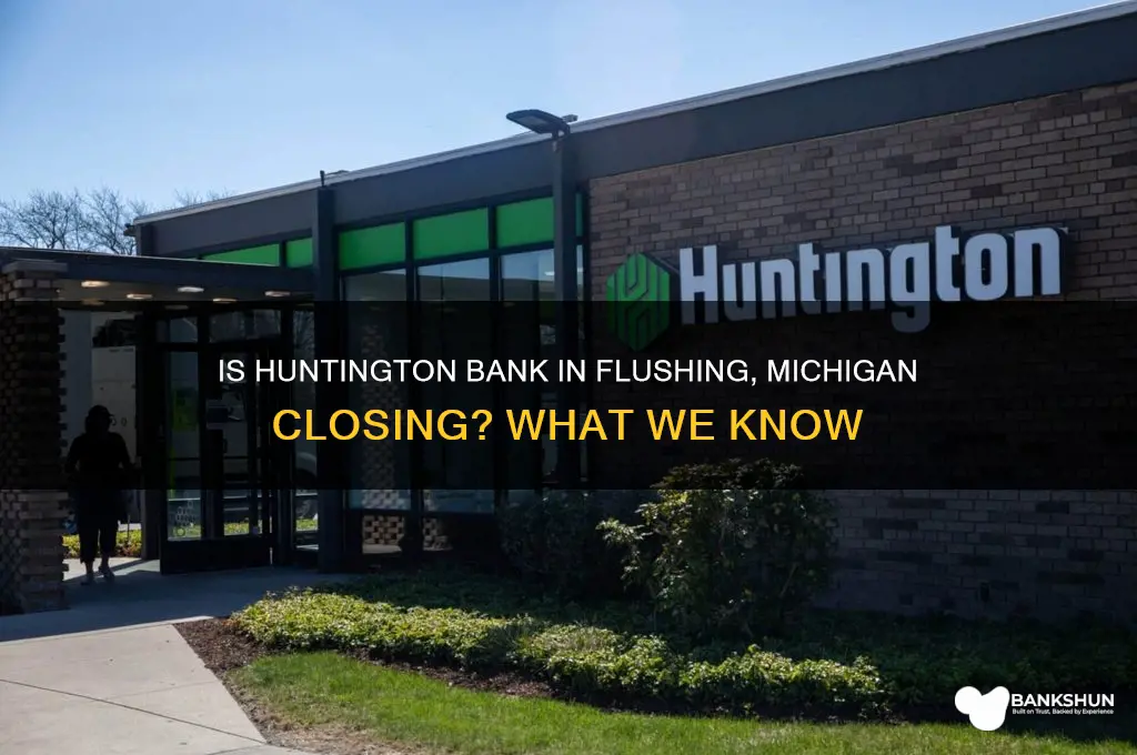 is huntington bank in flushing michigan closing