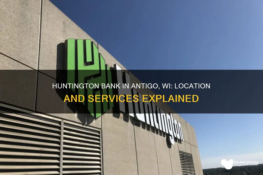is huntngton bank located in antigo wi