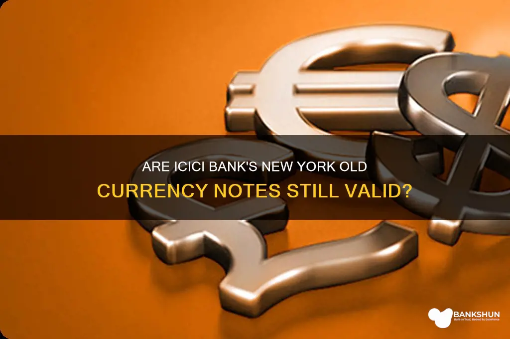 is icici bank new york old notes