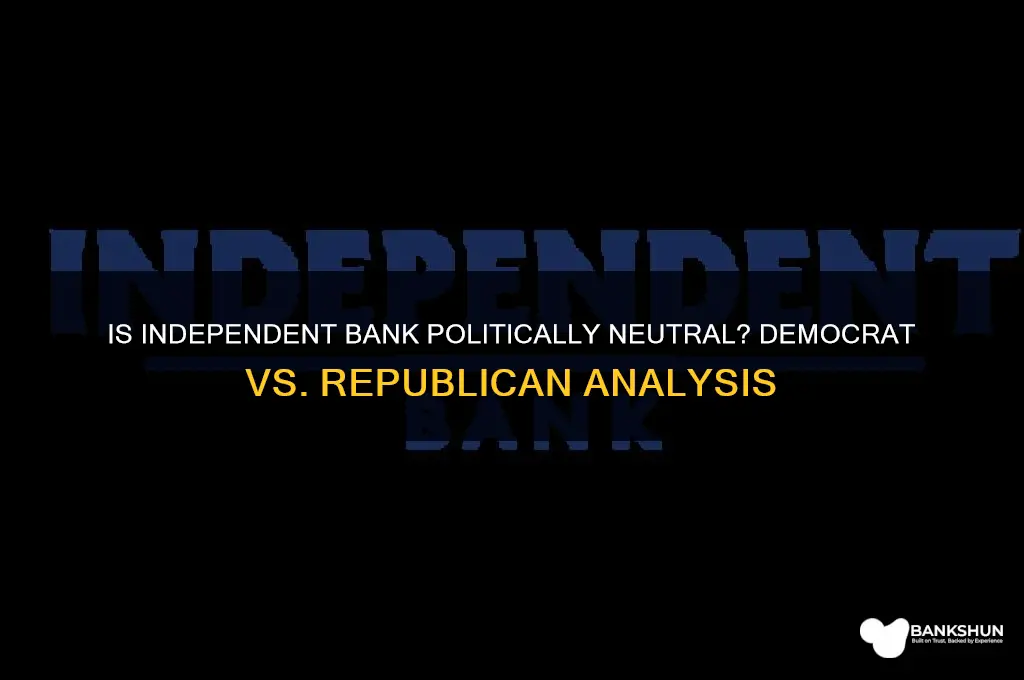 is independent bank a democrat or republican