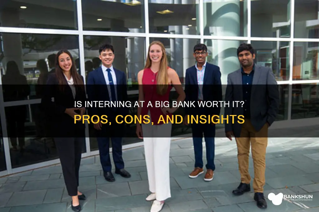 is interning at a big bank good