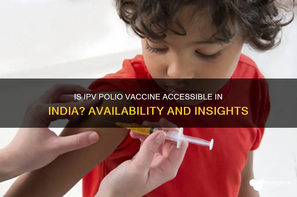 is ipv polio vaccine available in india