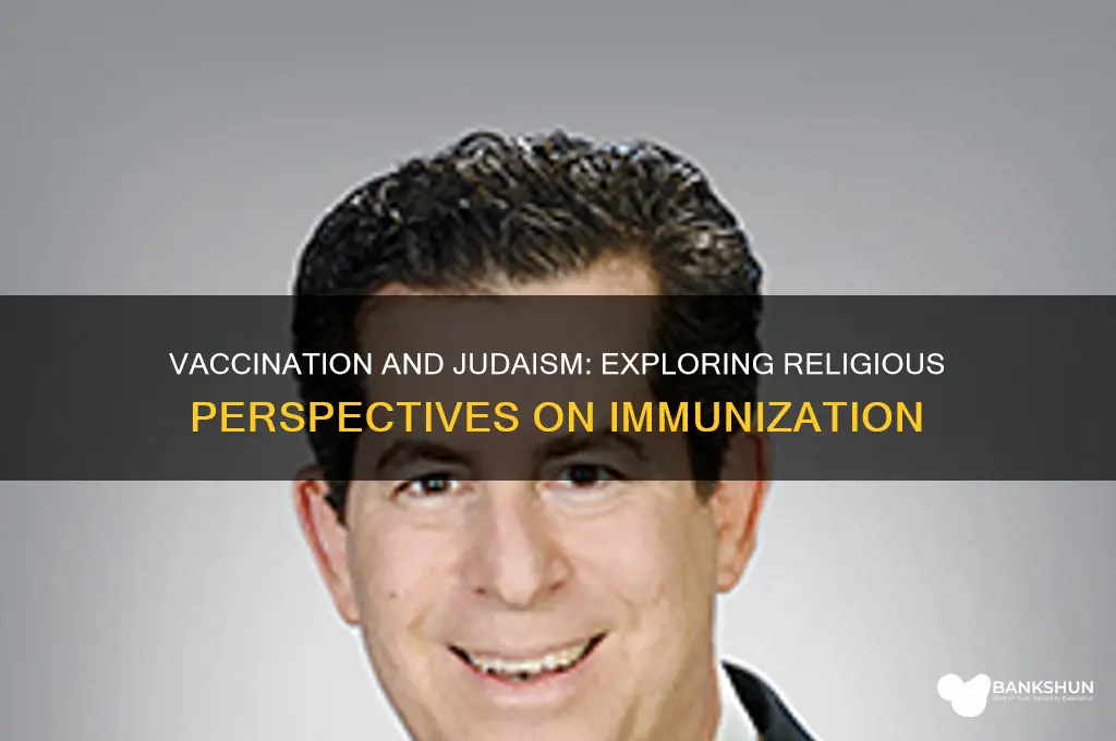 is it against jewish religion to vaccinate