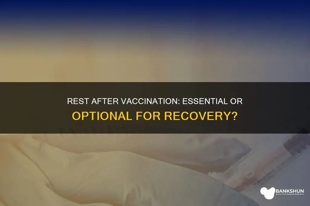 is it best to rest after vaccine