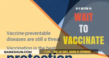 Should You Delay Vaccination? Weighing Risks and Benefits of Waiting