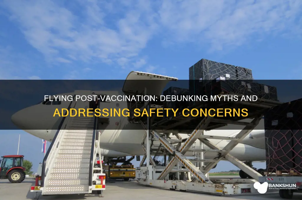 is it dangerous to fly after vaccine