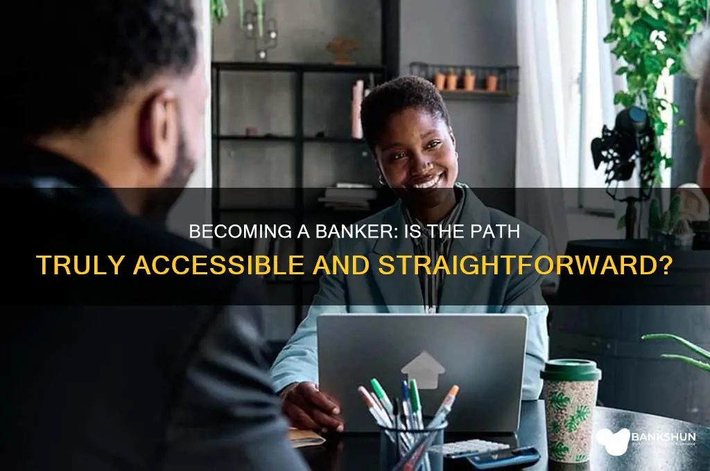 is it easy to become a banker