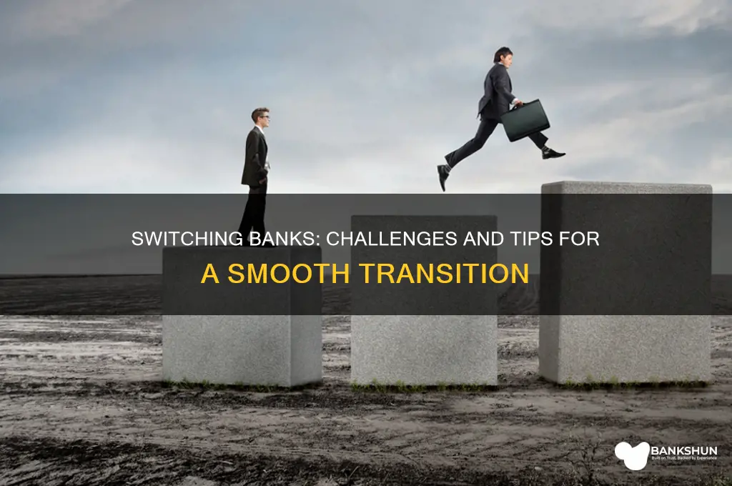 is it hard to switch a bank