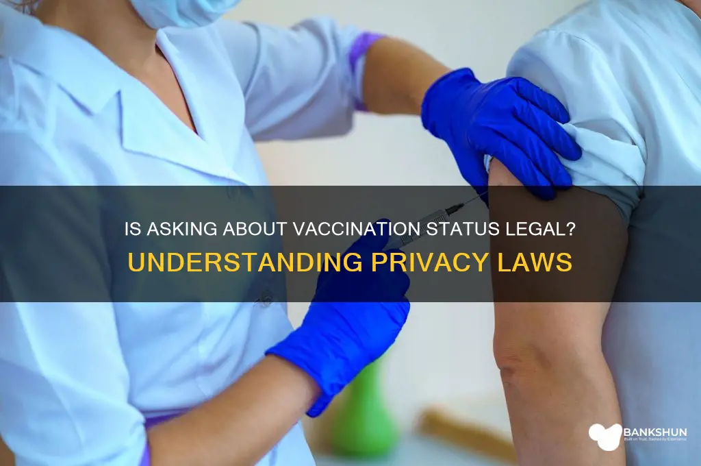 is it illegal to ask about vaccination