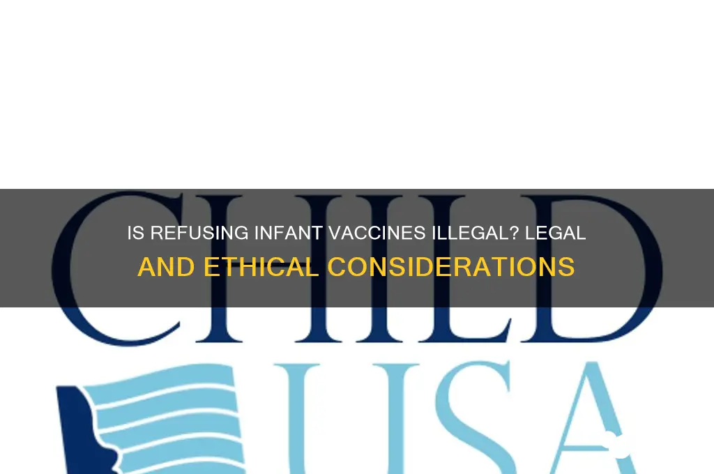is it illegal to refuse infant vaccines