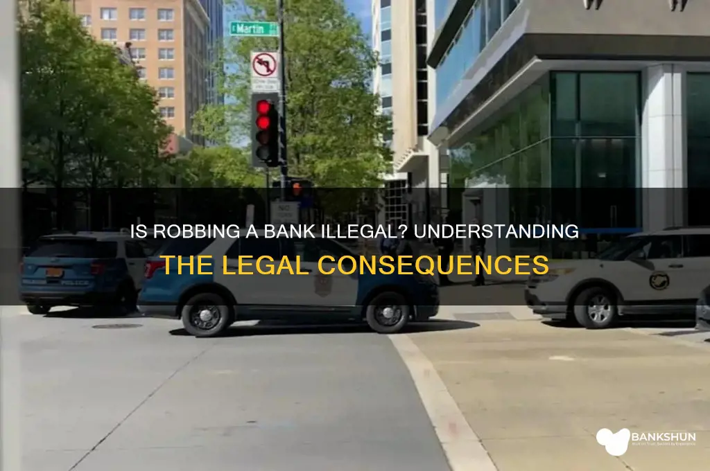 is it illegal to rob a bank
