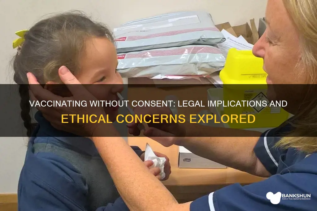 is it illegal to vaccinate without consent
