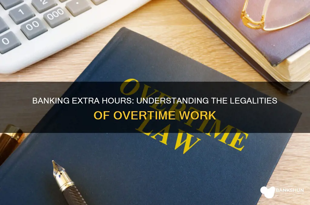 is it legal to bank extra hours