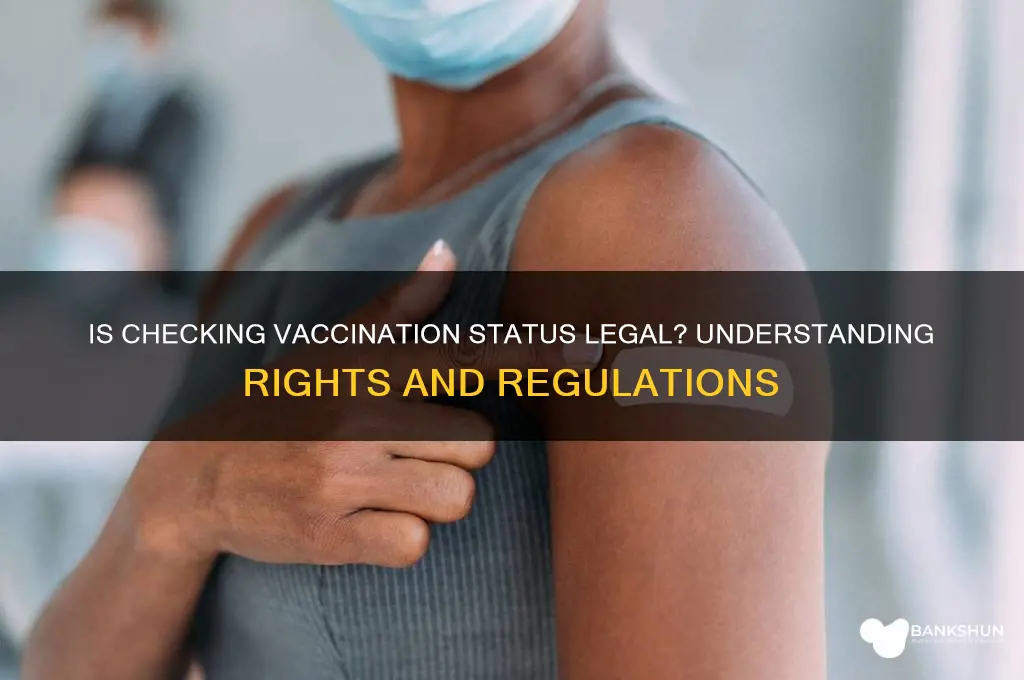 is it legal to check vaccination status