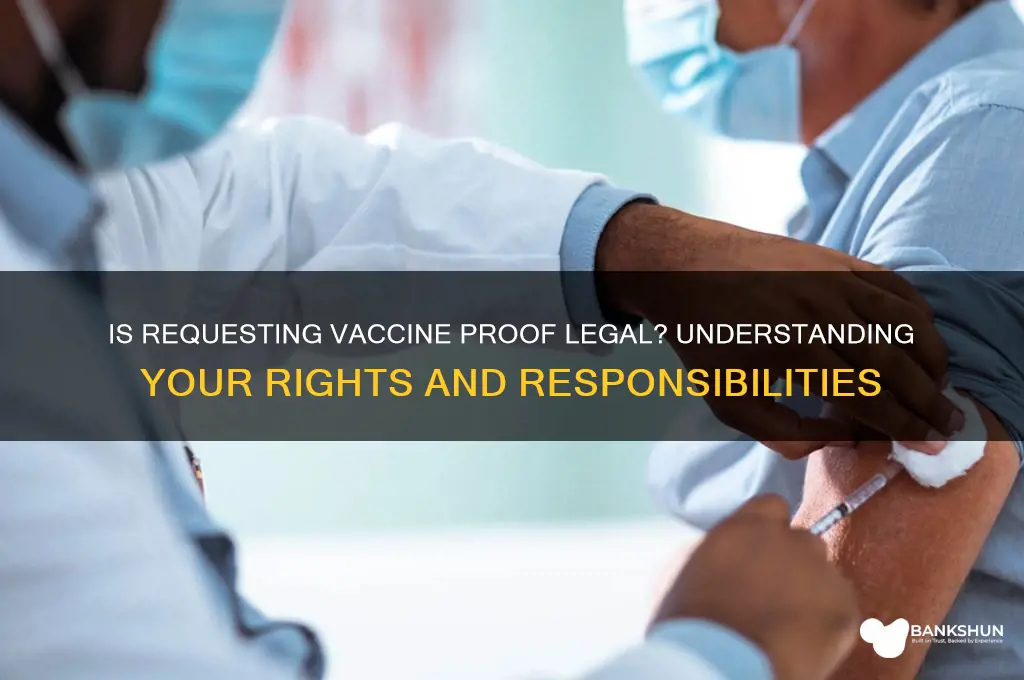 is it legal to request vaccine proof
