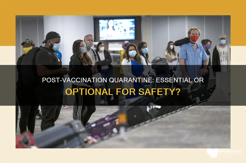 is it necessary to quarantine after vaccination