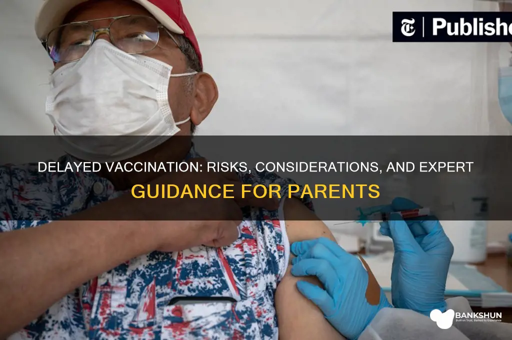 is it ok if vaccination is delayed