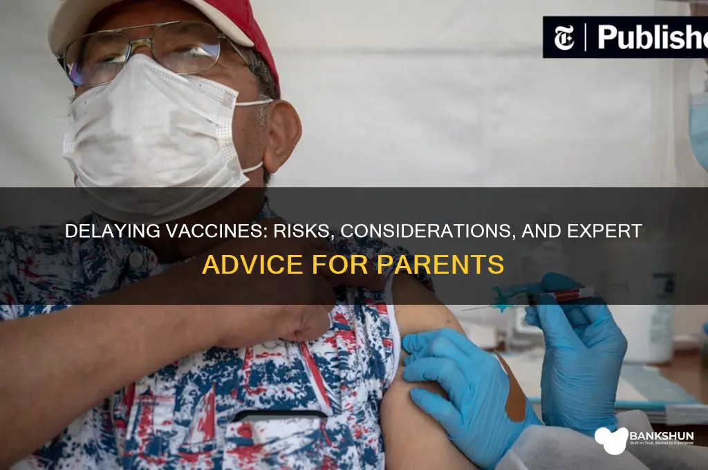 is it ok to delay scheduled vaccine