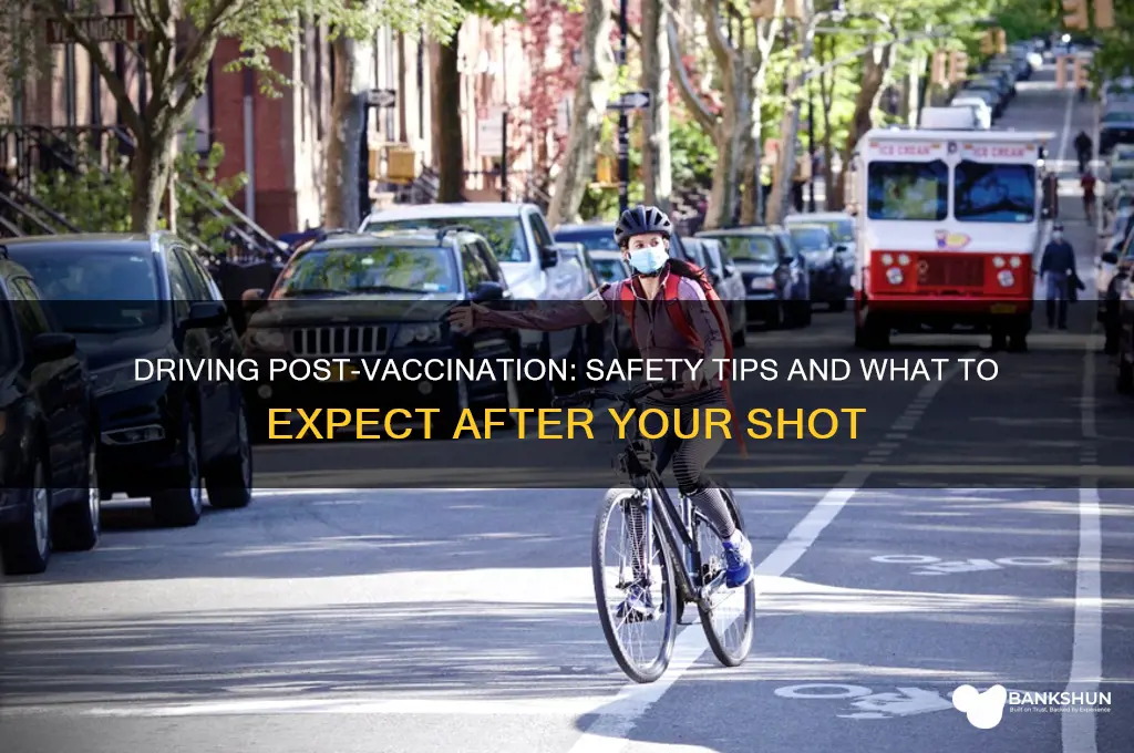 is it ok to drive after vaccine