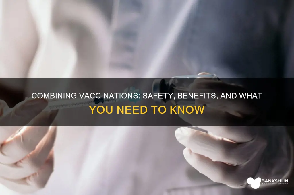 is it ok to have vaccinations together