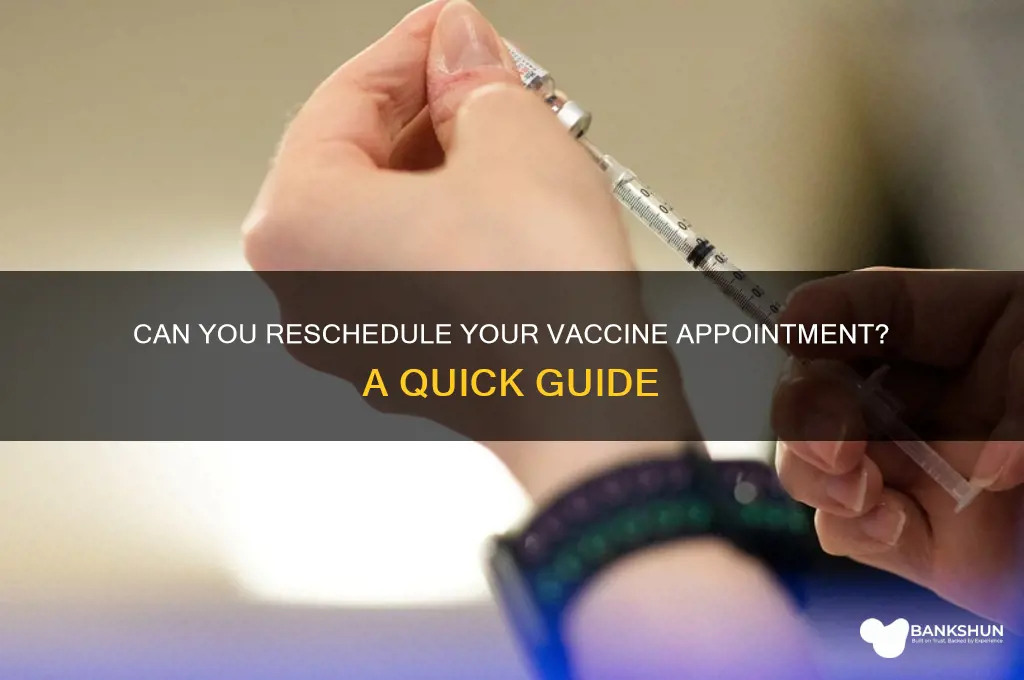 is it possible to change vaccine appointment