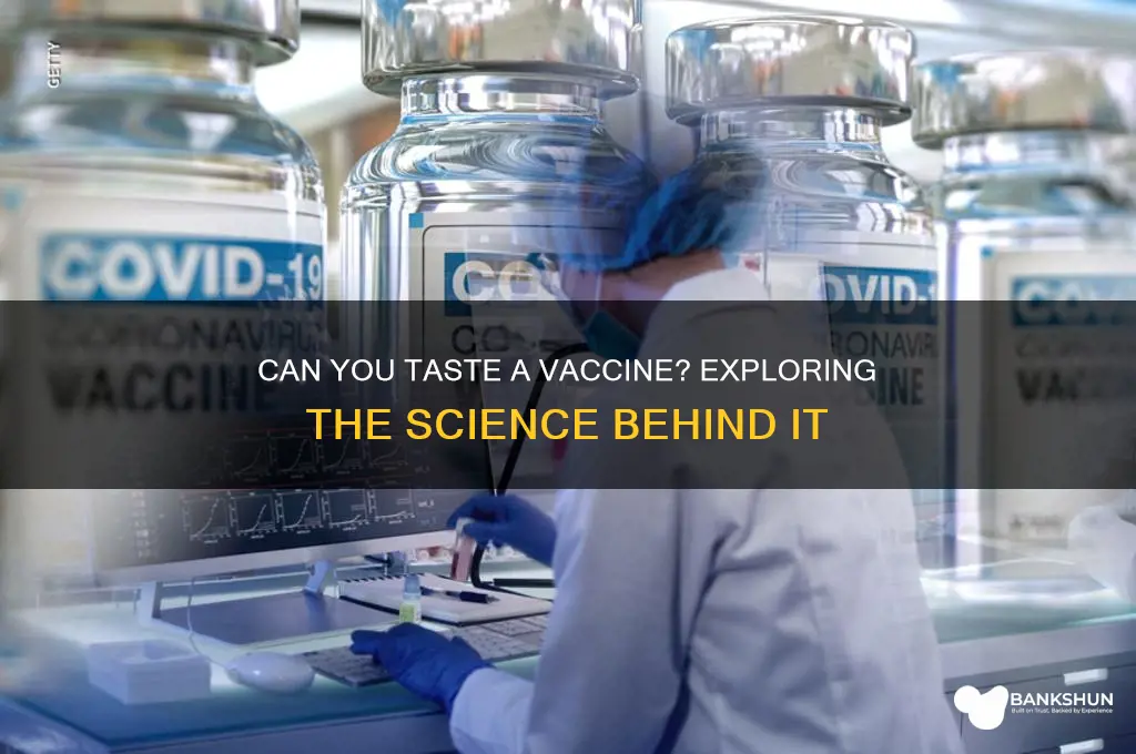 is it possible to taste a vaccine