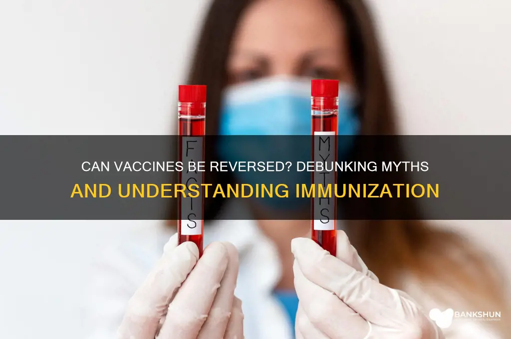 is it possible to undo a vaccine