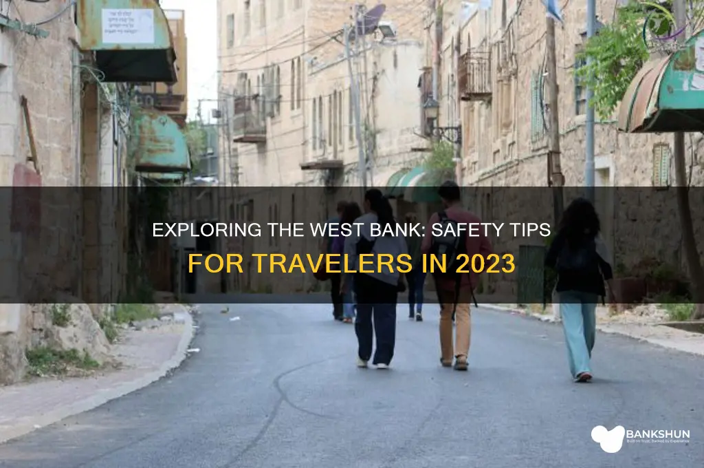 is it safe to visit west bank